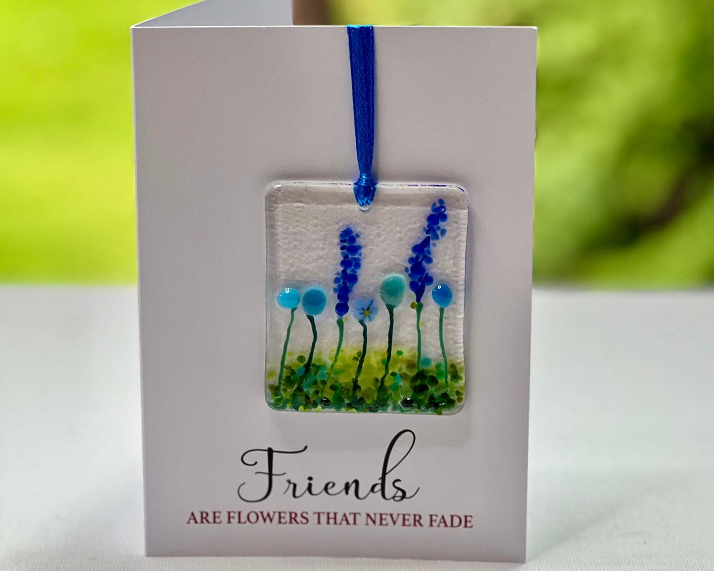 Friends Are Flowers That Never Fade card with detachable handmade glass keepsake