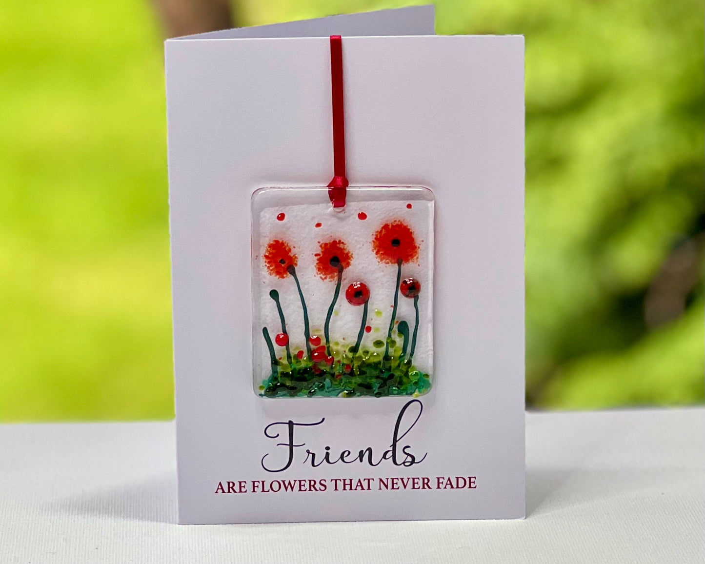Friends Are Flowers That Never Fade card with detachable handmade glass keepsake