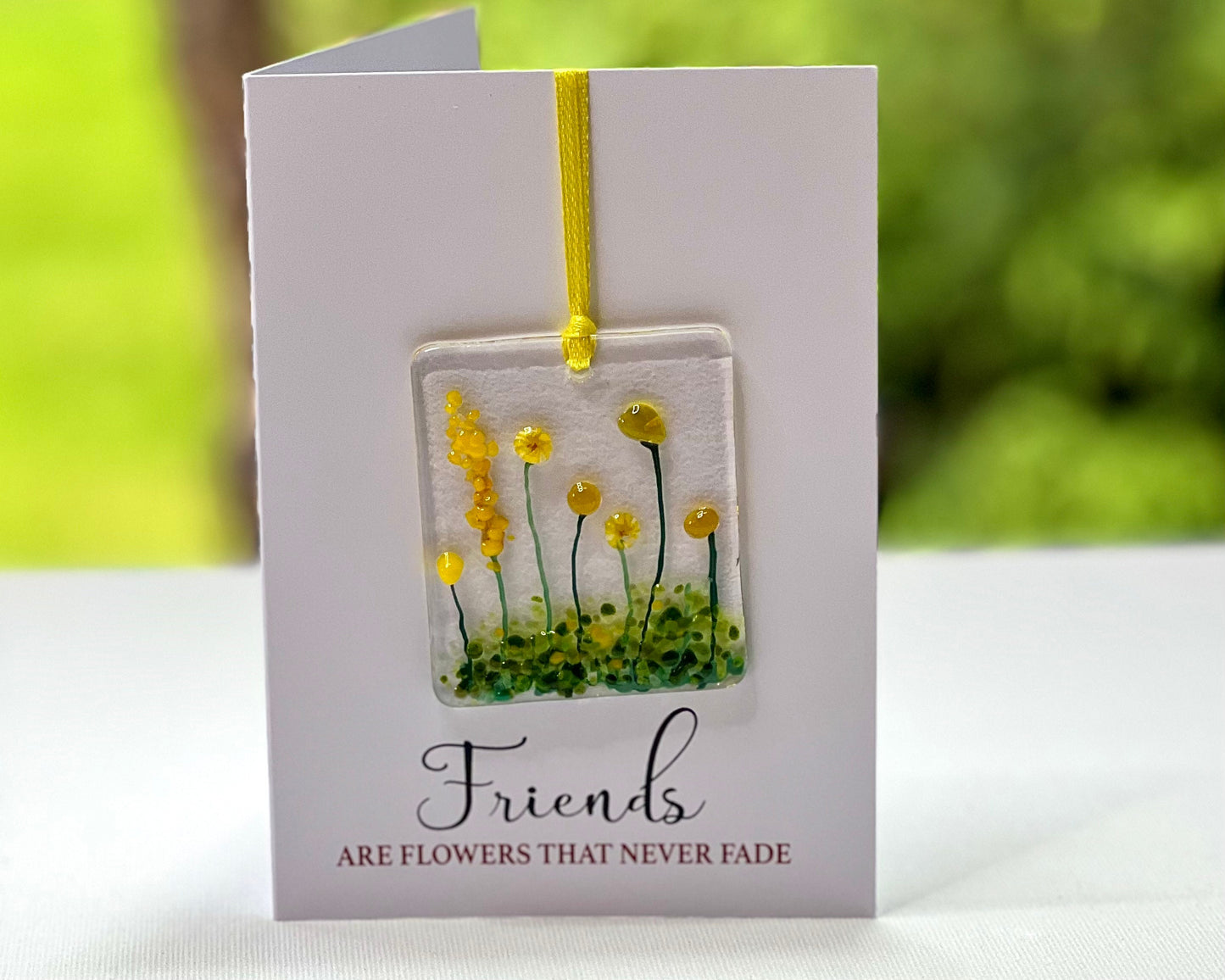 Friends Are Flowers That Never Fade card with detachable handmade glass keepsake